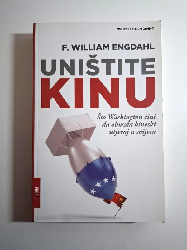 Uništite Kinu što Washington čini da ograniči utjecaj Kine u svijetu F. William Engdahl