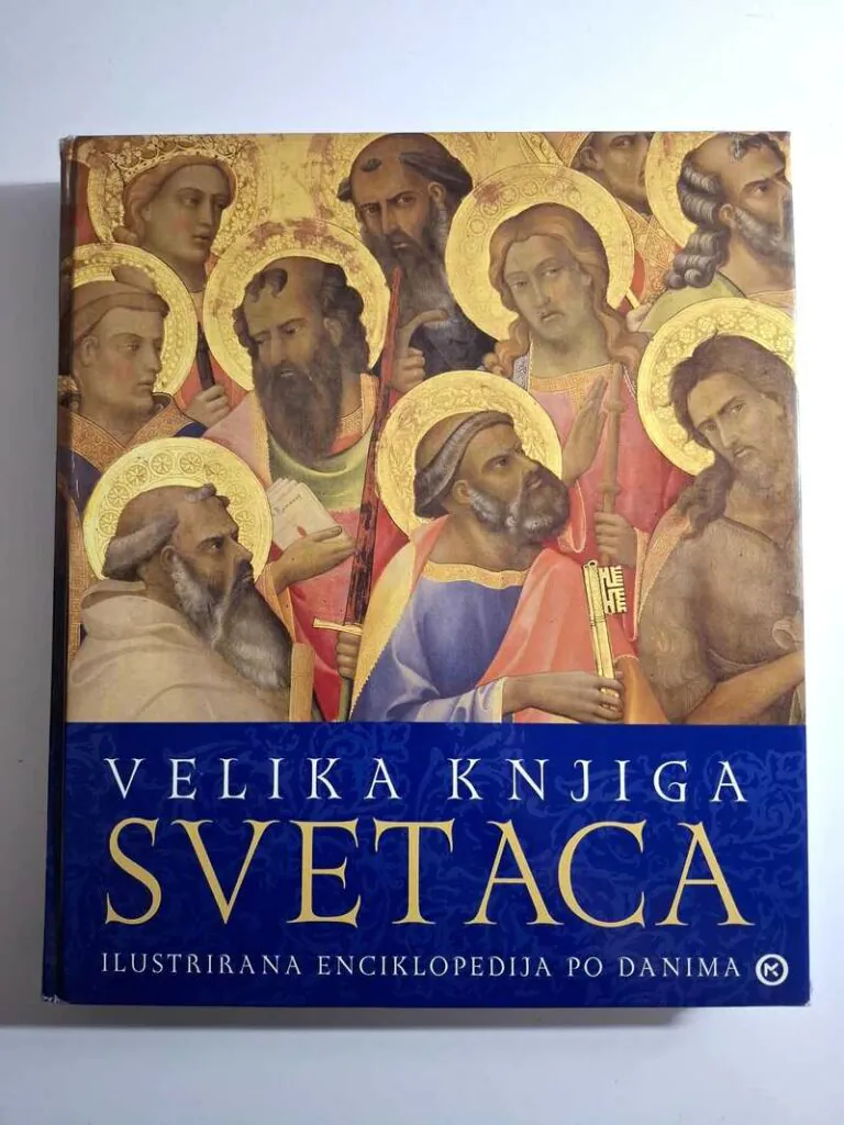Velika knjiga svetaca Ilustrirana enciklopedija po danima