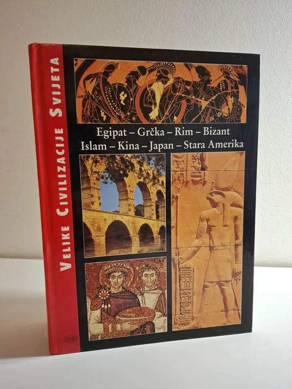 Velike civilizacije svijeta Egipat – Grčka – Rim – Bizant – Islam – Kina – Japan – Stara Amerika