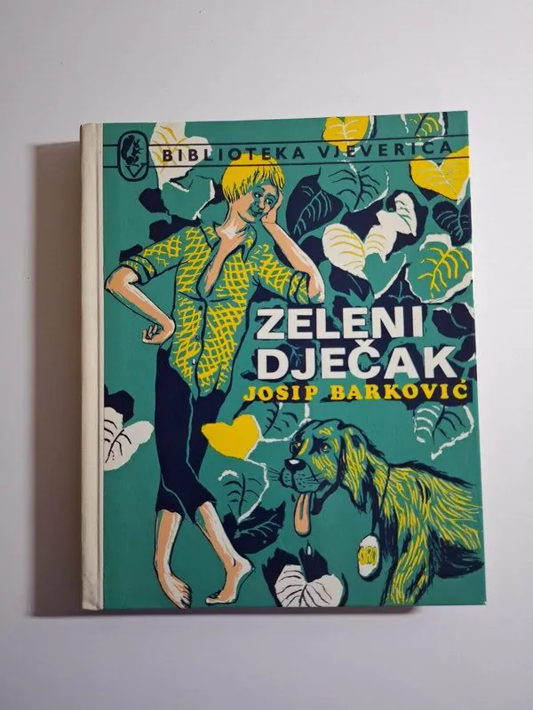 Zeleni dječak pripovijetke Josip Barković ; Biblioteka Vjeverica
