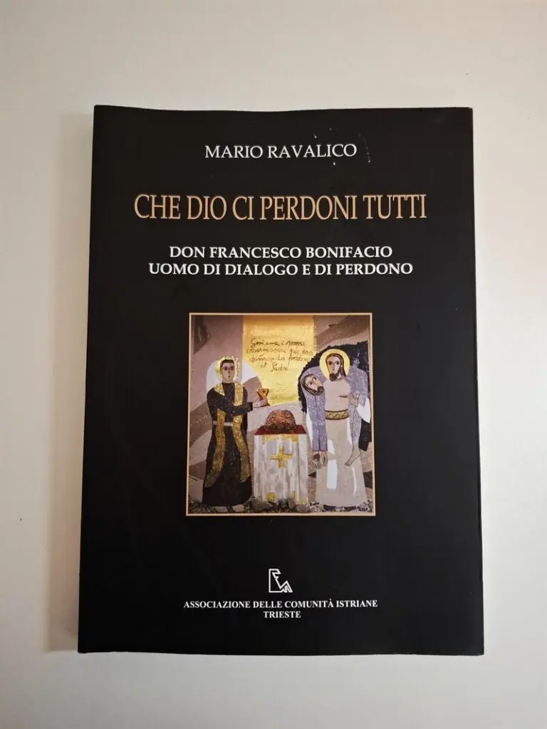 Che Dio ci perdoni tutti Don Francesco Bonifacio uomo di dialogo e di perdono - Mario Ravalico