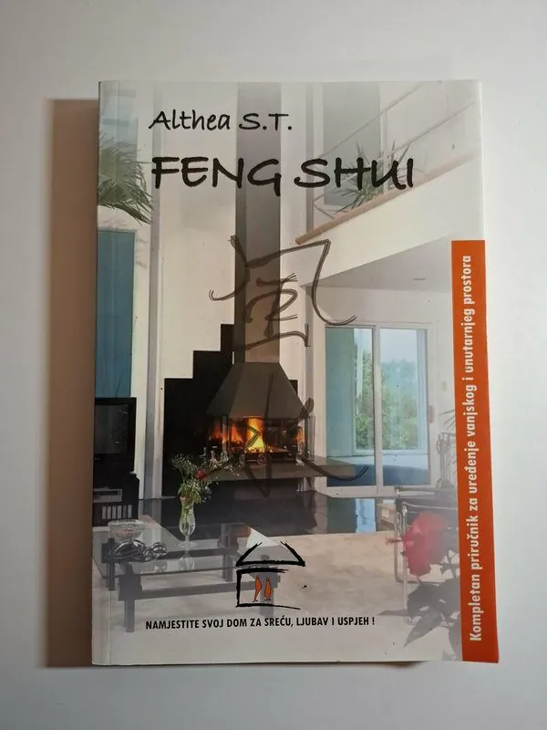 Feng Shui – kompletan priručnik za uređenje doma , Althea S. T.