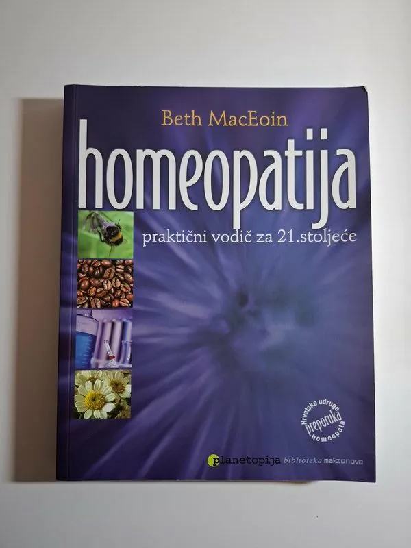 Homeopatija – praktični vodič za 21. stoljeće , Beth MacEoin