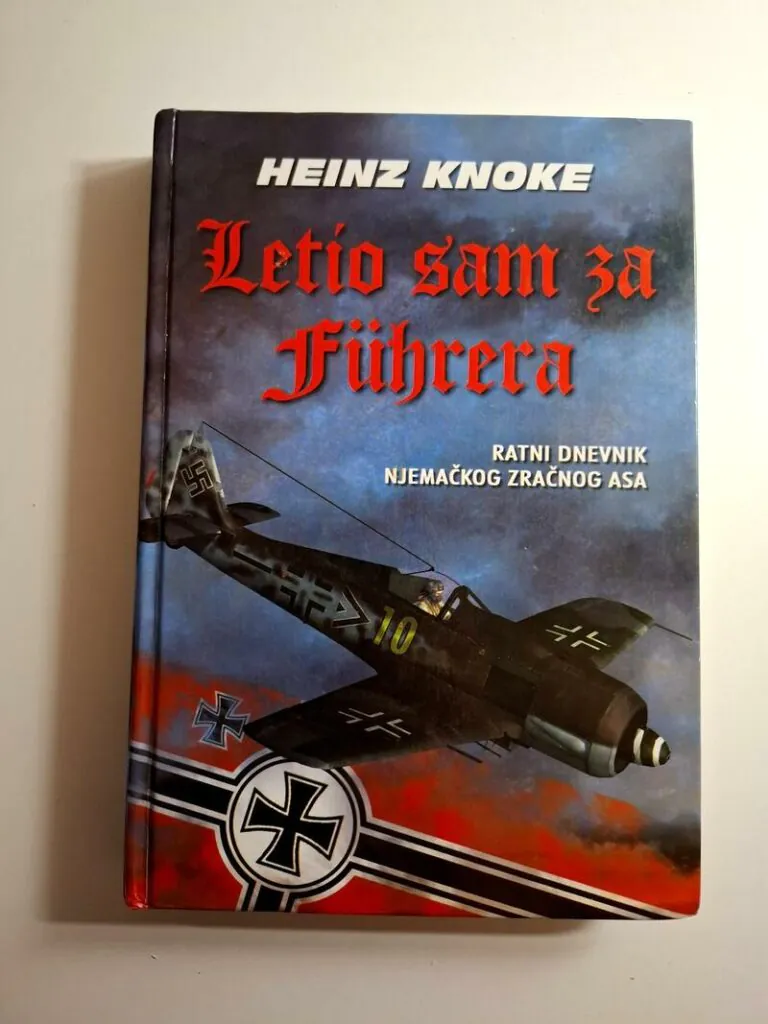 Letio sam za Führera ratni dnevnik njemačkog zračnog asa Heinz Knoke - zrakoplovi i zračne bitke 2. svjetski rat