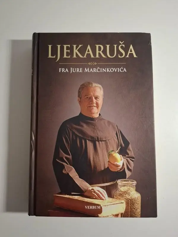 Ljekaruša – fra Jure Marčinkovića - više od 1100 prirodnih i provjerenih recepata za pomoć kod raznih oboljenja, Jure Marčinković