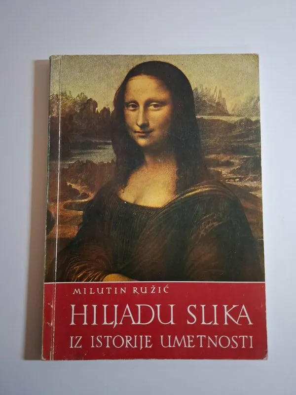 Milutin Ružić - Hiljadu slika iz istorije umetnosti - povijest umjetnosti