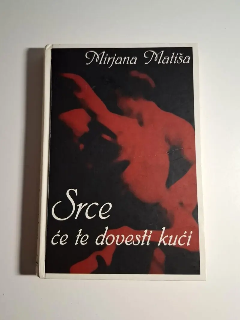 Mirjana Matiša Srce će te dovesti kući