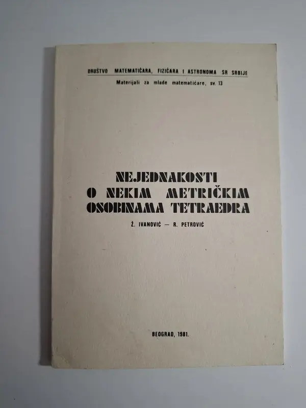 Nejednakosti o nekim metričkim osobinama tetraedra - Ivanović, Petrović