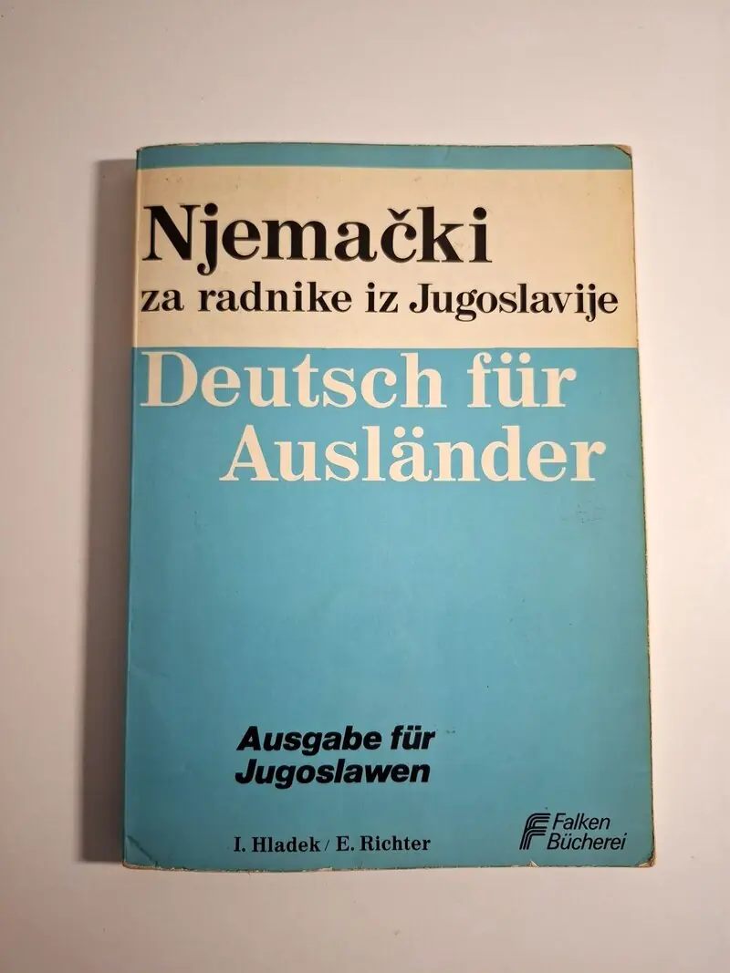 Njemački za radnike iz Jugoslavije Deutsch für Ausländer - Ivo Hladek