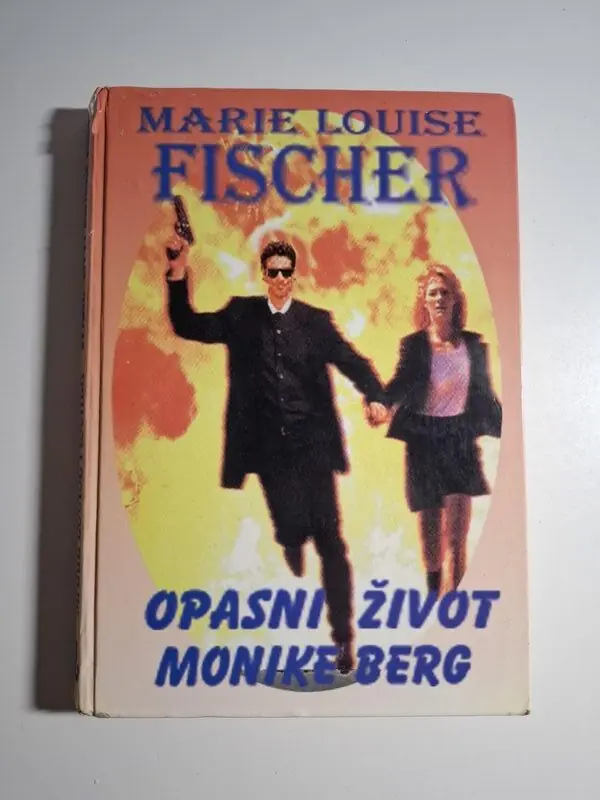 Opasni život Monike Berg Marie Louise Fischer