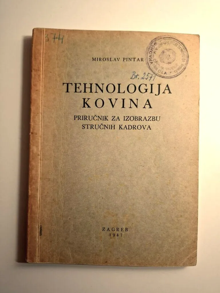 Tehnologija Kovina Priručnik za izobrazbu stručnih kadrova 1947 - Miroslav Pintar