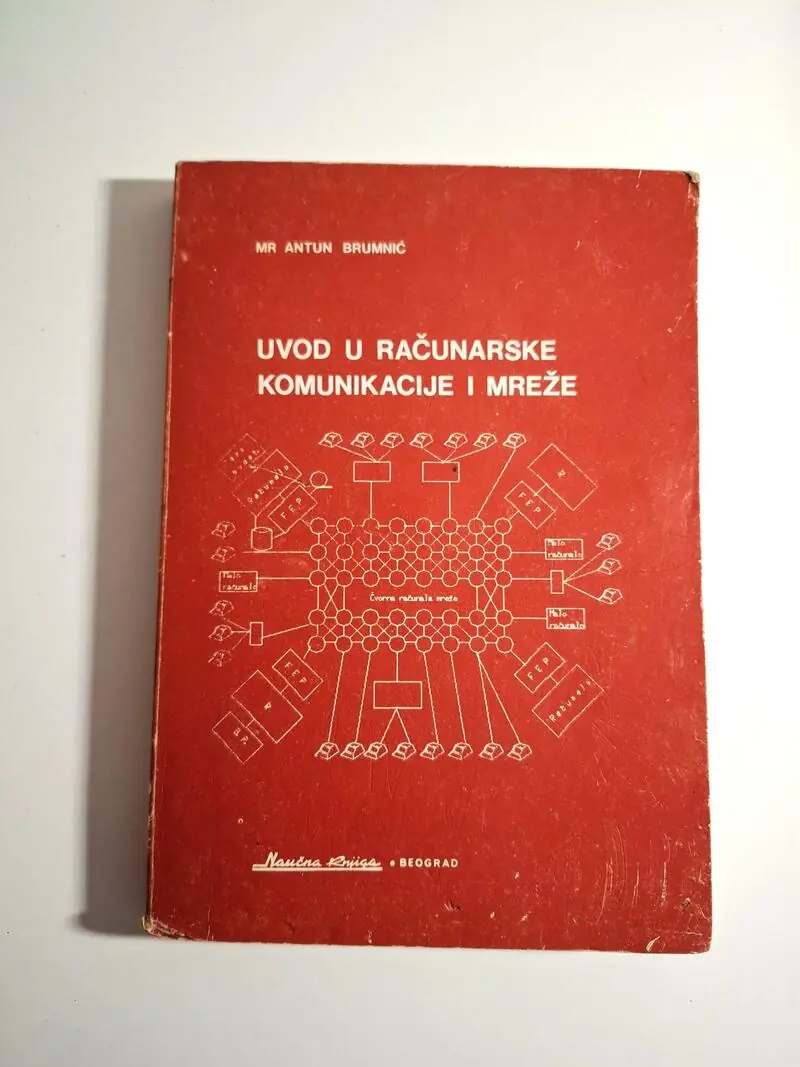 Uvod u računarske komunikacije i mreže - Antun Brumnić , Naučna knjiga
