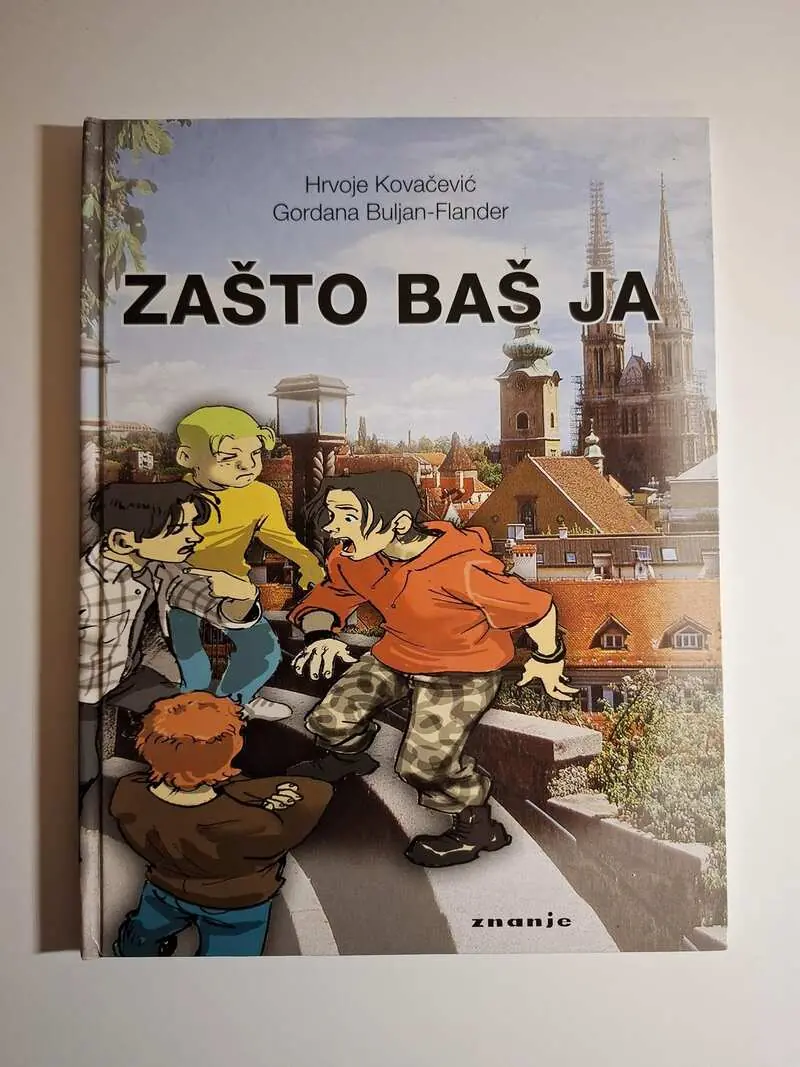 Zašto baš ja Hrvoje Kovačević, Gordana Buljan Flander - knjiga o nasilju među djecom